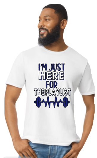 I'm Just Here For The Playlist Unisex Tee